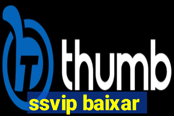 ssvip baixar